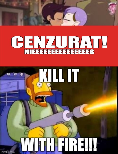 no words needed... | KILL IT; WITH FIRE!!! | image tagged in kill it with fire,the owl house,wtf,rule 34,oh god why,end my suffering | made w/ Imgflip meme maker