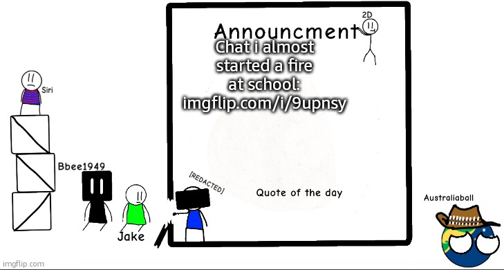 uhhh yeah | Chat i almost started a fire at school:
imgflip.com/i/9upnsy | image tagged in bbee1949 ann temp 2 | made w/ Imgflip meme maker