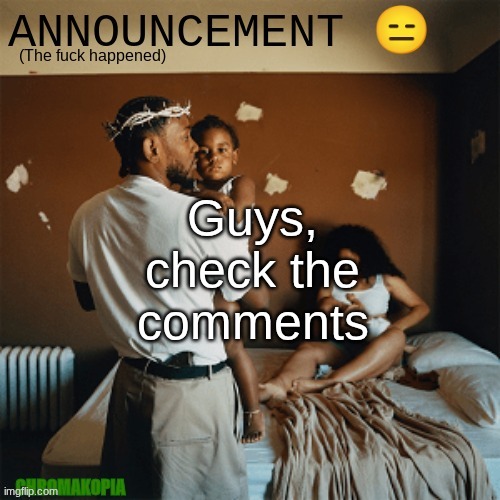 OT Announcement template | Guys, check the comments | image tagged in ot announcement template | made w/ Imgflip meme maker