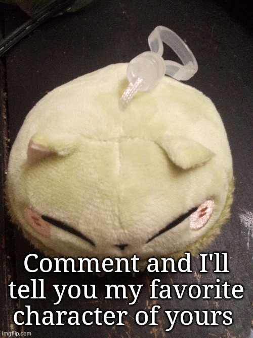 MonMon | Comment and I'll tell you my favorite character of yours | image tagged in monmon | made w/ Imgflip meme maker