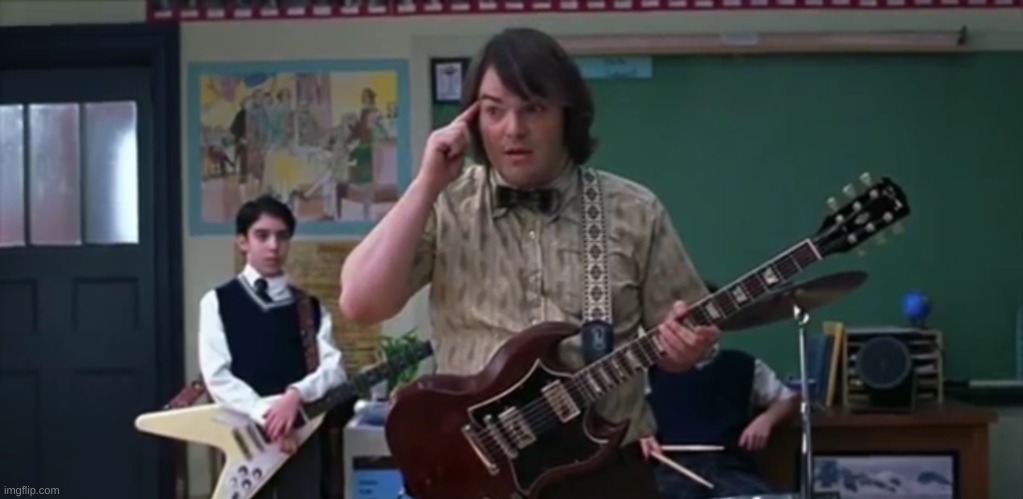 School of Rock | image tagged in school of rock | made w/ Imgflip meme maker