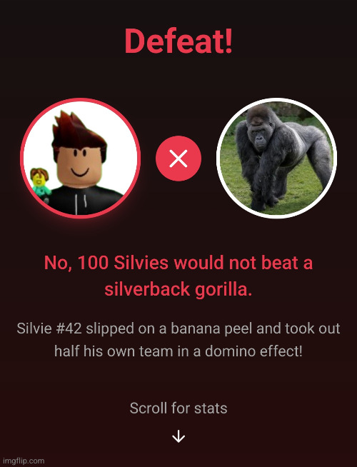 100 Silvies vs Gorilla (the site is back up and it's called silvie for a reason.) | made w/ Imgflip meme maker