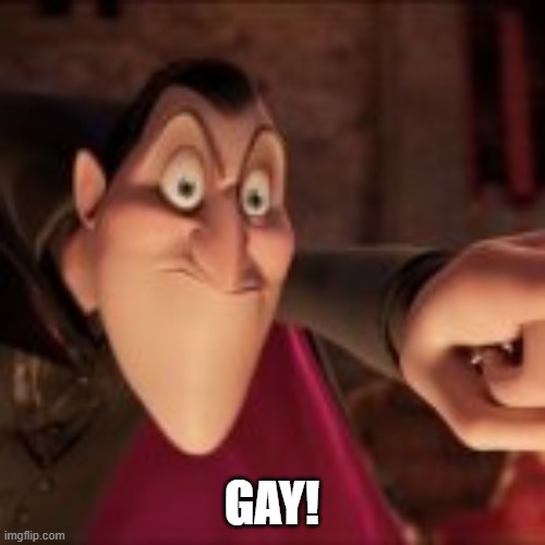 GAY! | made w/ Imgflip meme maker
