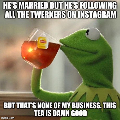 thats none of my business