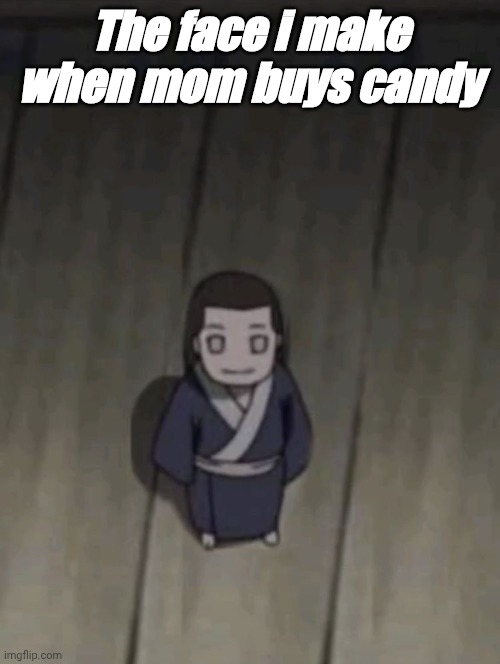 Mini neji | The face i make when mom buys candy | image tagged in mini neji,cute | made w/ Imgflip meme maker