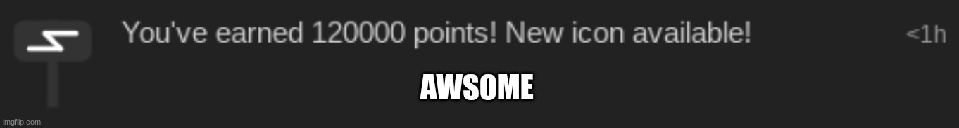 AWSOME | made w/ Imgflip meme maker