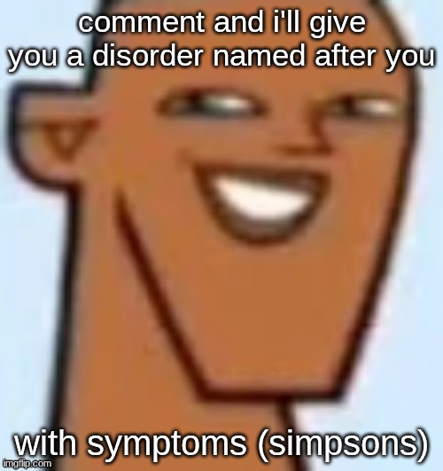 justin | comment and i'll give you a disorder named after you; with symptoms (simpsons) | image tagged in justin | made w/ Imgflip meme maker
