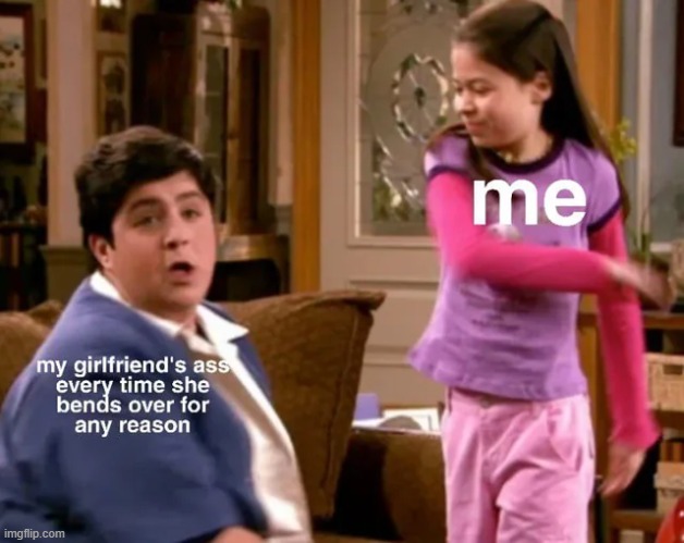 Smack Dat | image tagged in booty | made w/ Imgflip meme maker
