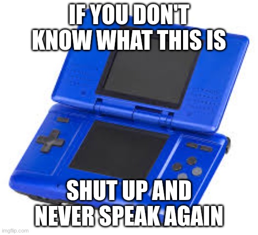 I know I sound like a boomer, but please. | IF YOU DON'T KNOW WHAT THIS IS; SHUT UP AND NEVER SPEAK AGAIN | image tagged in kids these days,if those kids could read they'd be very upset | made w/ Imgflip meme maker