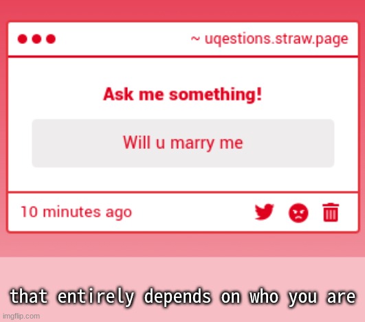 that entirely depends on who you are | made w/ Imgflip meme maker