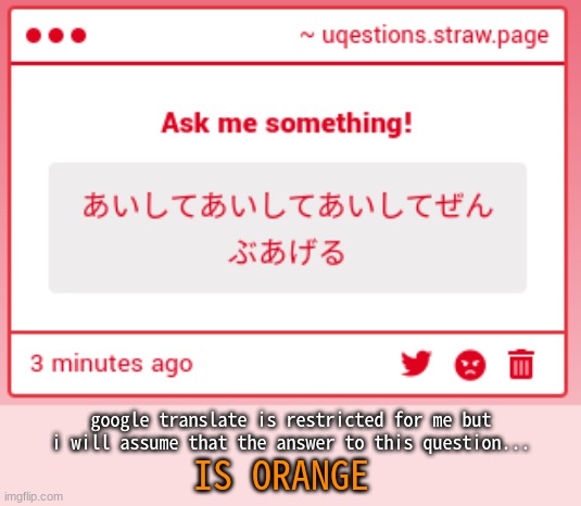 orange for the win | google translate is restricted for me but i will assume that the answer to this question... IS ORANGE | made w/ Imgflip meme maker