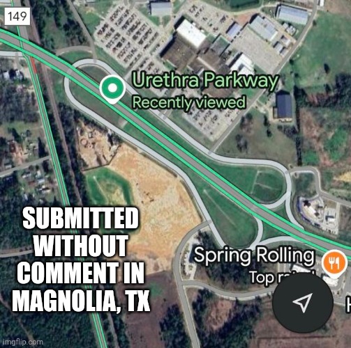 It'd Be GREAT If It Was The Road To Your Urologist! | SUBMITTED WITHOUT COMMENT IN MAGNOLIA, TX | image tagged in memes,lol,you can't unsee that,you can't unknow that,can't unsee,too late | made w/ Imgflip meme maker