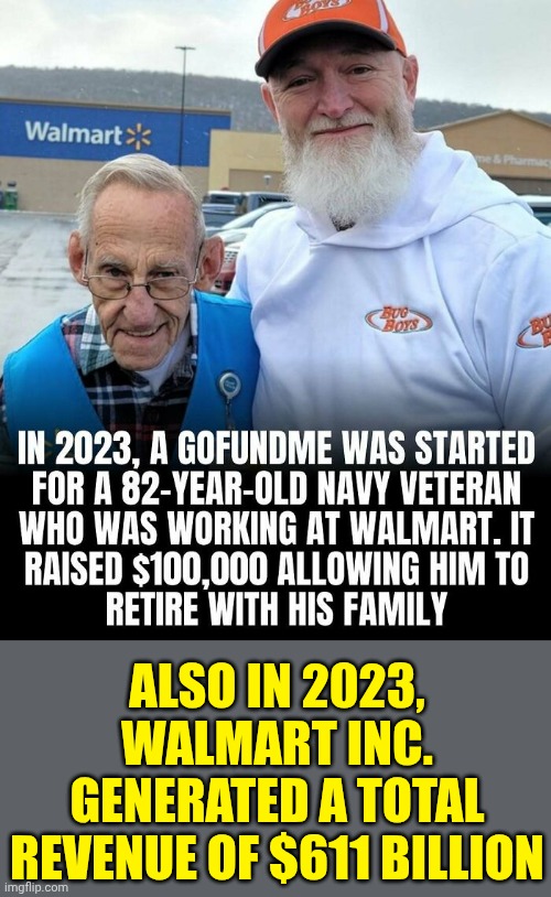Empathy Is Beautiful And Greed Is Ugly As Sin.  Just Sayin | ALSO IN 2023, WALMART INC. GENERATED A TOTAL REVENUE OF $611 BILLION | image tagged in memes,corporate greed,faith in humanity,nobody ever said that life is fair,privilege vs working class,love wins | made w/ Imgflip meme maker