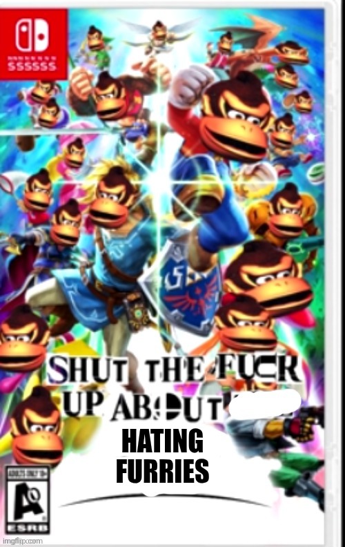 stfu about x | HATING FURRIES | image tagged in stfu about x | made w/ Imgflip meme maker