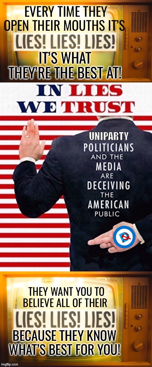 More people are on to their lies, but they still don’t care. They continue to do it… | image tagged in political meme,uniparty,media lies,deception | made w/ Imgflip meme maker