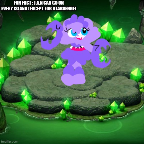 Fun Fact About J.A.N | FUN FACT : J.A.N CAN GO ON EVERY ISLAND (EXCEPT FOR STARHENGE) | image tagged in cave island,my singing monsters,jan | made w/ Imgflip meme maker
