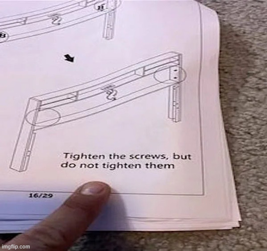 Assembly instructions | image tagged in you had one job,assembly instructions | made w/ Imgflip meme maker