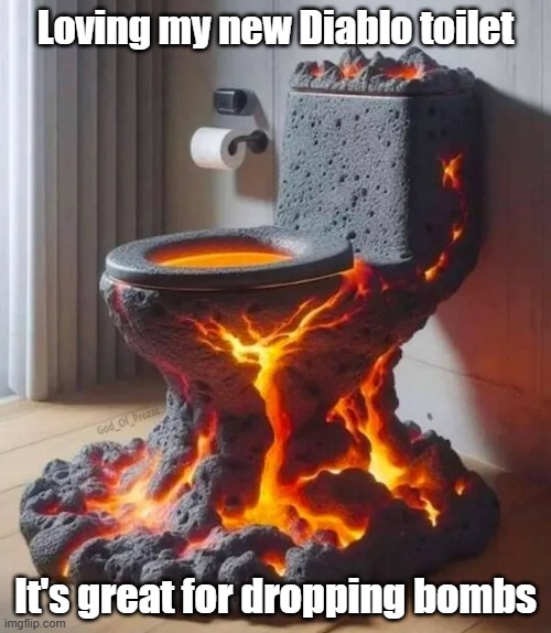 Diablo Toilet | Loving my new Diablo toilet; It's great for dropping bombs | image tagged in diablo,toilet,mexican,bombs | made w/ Imgflip meme maker