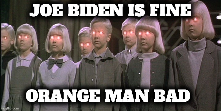 children of the corn | JOE BIDEN IS FINE ORANGE MAN BAD | image tagged in children of the corn | made w/ Imgflip meme maker