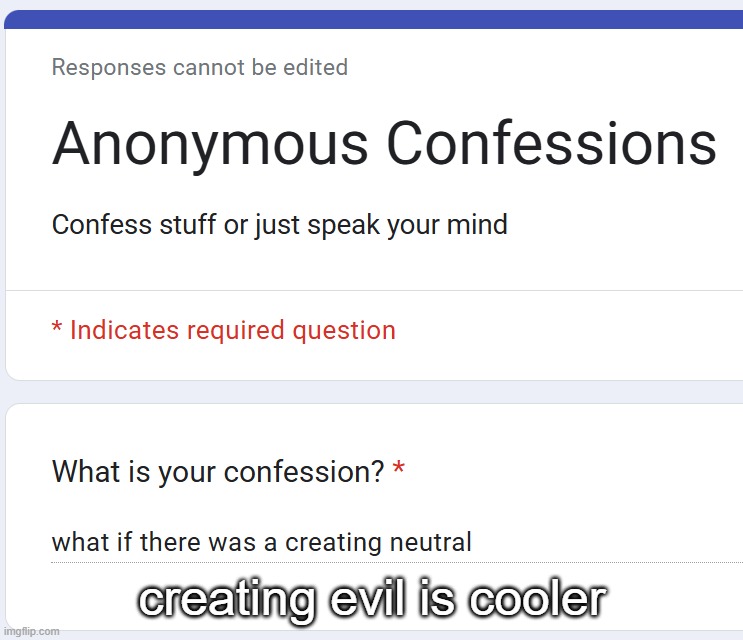 creating evil is cooler | made w/ Imgflip meme maker