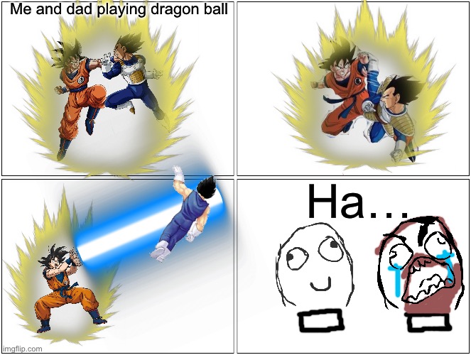 Blank Comic Panel 2x2 | Me and dad playing dragon ball; Ha… | image tagged in memes,blank comic panel 2x2 | made w/ Imgflip meme maker