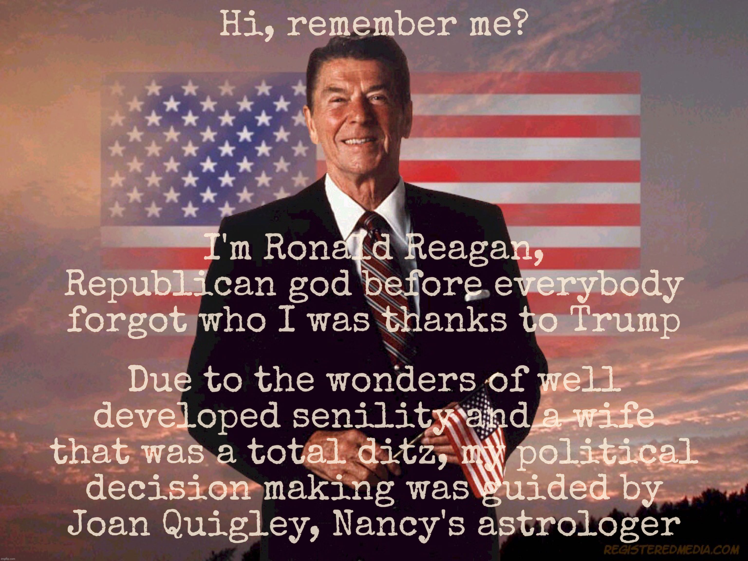 Hi, remember me? Due to the wonders of well developed senility and a wife that was a total ditz, my political
decision making was guided by
 | made w/ Imgflip meme maker
