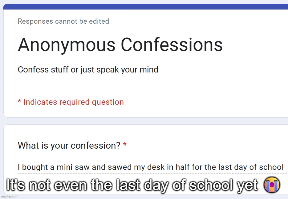 It's not even the last day of school yet 😭 | made w/ Imgflip meme maker