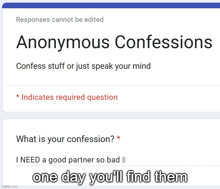 one day you'll find them | made w/ Imgflip meme maker