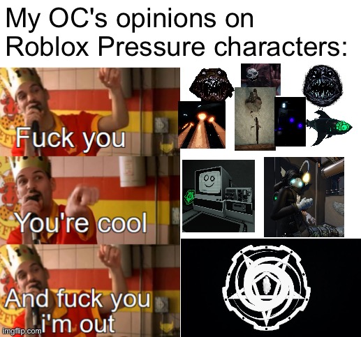 Image Title | My OC's opinions on Roblox Pressure characters: | image tagged in image tags | made w/ Imgflip meme maker
