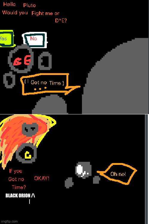 Black Orion (boss) vs Pluto | BLACK ORION /\
                      | | made w/ Imgflip meme maker