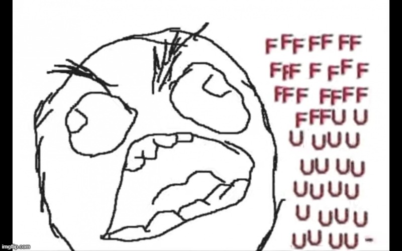 first thing I thought of when I joined | image tagged in ffffffuuuuuuuuuuu | made w/ Imgflip meme maker