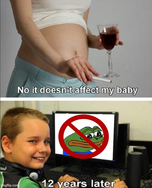 No it doesn't affect my baby | image tagged in no it doesn't affect my baby | made w/ Imgflip meme maker