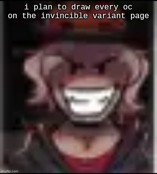 Build ma | i plan to draw every oc on the invincible variant page | image tagged in build ma | made w/ Imgflip meme maker
