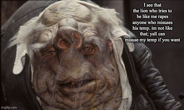 shrek with down syndrome | I see that the lion who tries to be like me rapes anyone who misuses his temp. im not like that; yall can misuse my temp if you want | image tagged in shrek with down syndrome | made w/ Imgflip meme maker