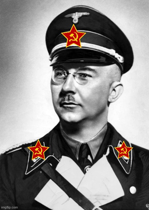 Himmler is a communist | image tagged in himmler,communism,nazi | made w/ Imgflip meme maker