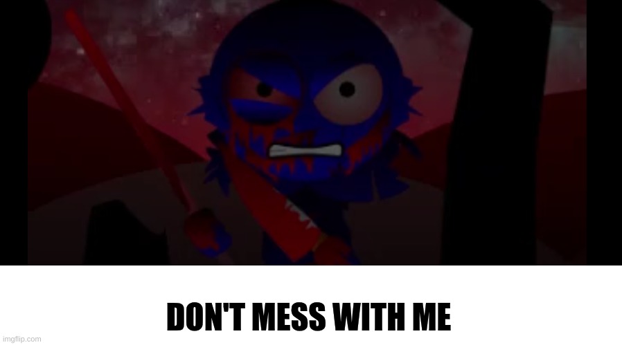 uh oh... | DON'T MESS WITH ME | image tagged in uh oh,sprunki | made w/ Imgflip meme maker