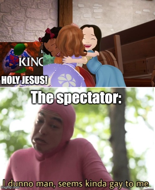 Link should know better | HOLY JESUS! The spectator: | image tagged in i dunno man seems kinda gay to me,sofia the first,fun,memes,funny memes,the legend of zelda | made w/ Imgflip meme maker