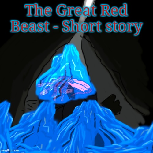 The Great Red Beast - Short story | The Great Red Beast - Short story | made w/ Imgflip meme maker