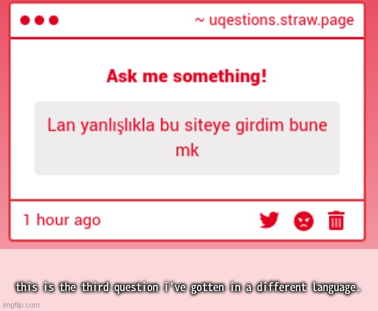 google translate still isnt working for me | this is the third question i've gotten in a different language. | made w/ Imgflip meme maker