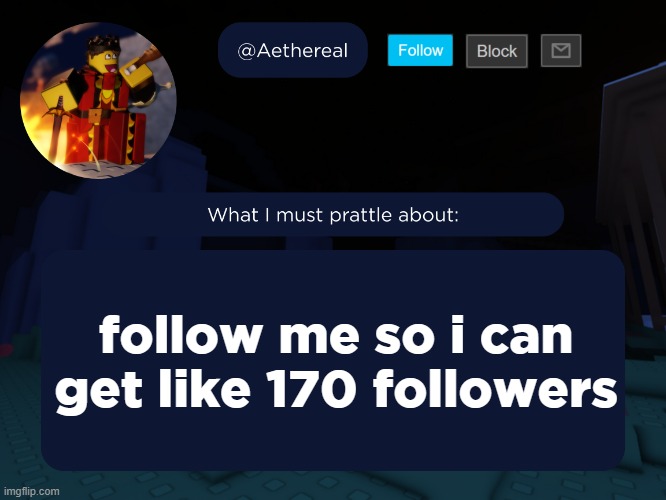 aethereal's forsaken template | follow me so i can get like 170 followers | image tagged in aethereal's forsaken template | made w/ Imgflip meme maker