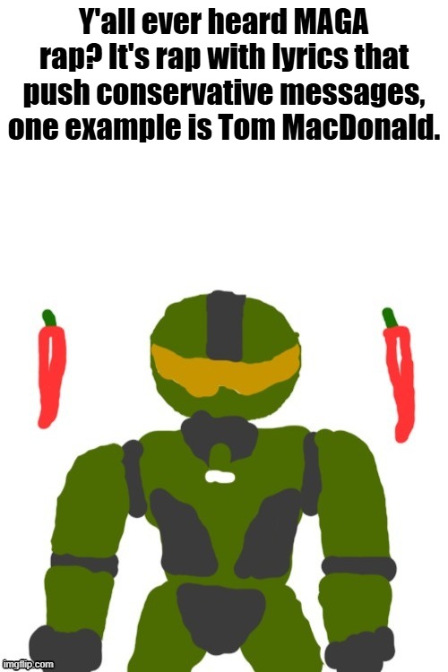 he has a song with ben shapiro called facts | Y'all ever heard MAGA rap? It's rap with lyrics that push conservative messages, one example is Tom MacDonald. | image tagged in spicymasterchief's announcement template,maga,rap,music,memes,conservative | made w/ Imgflip meme maker