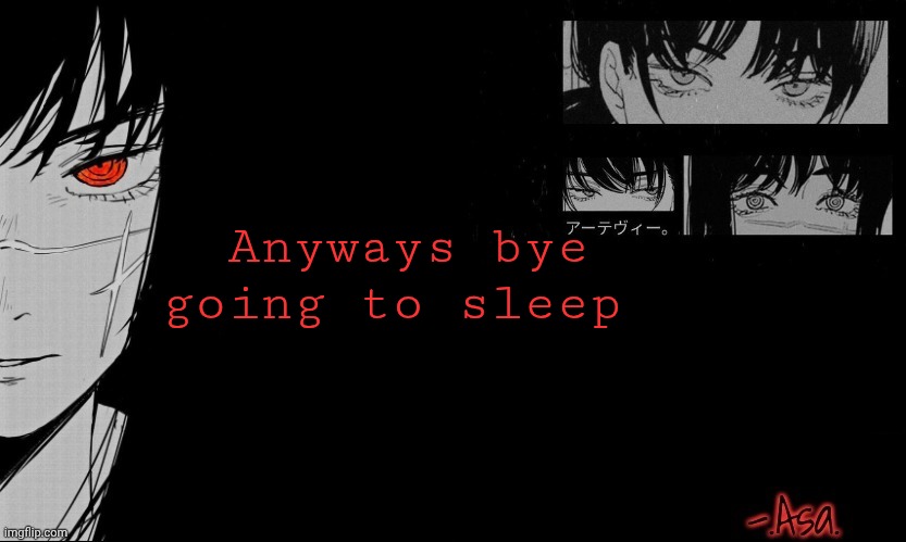 I'll try to be online a bit more | Anyways bye going to sleep | image tagged in asa announcement template | made w/ Imgflip meme maker