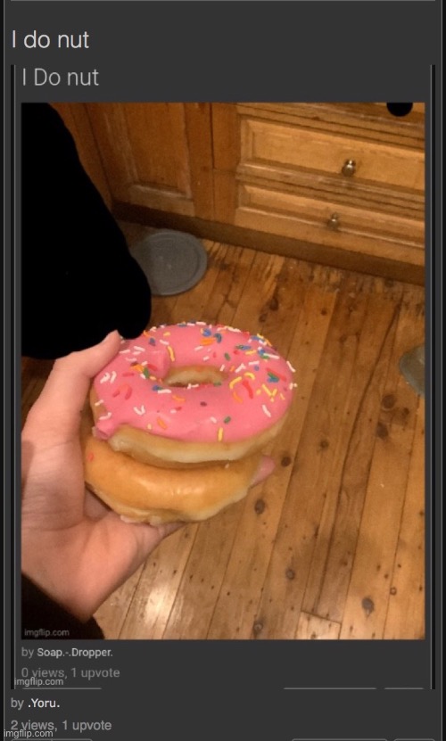 I Do Nut | made w/ Imgflip meme maker