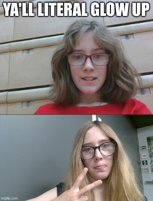 Ya'll I found an old picture of me and Oml I had a literal glow up | YA'LL LITERAL GLOW UP | image tagged in glow up,old picture | made w/ Imgflip meme maker