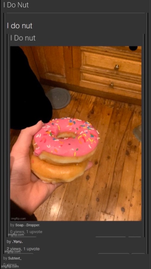 I Do nut | made w/ Imgflip meme maker