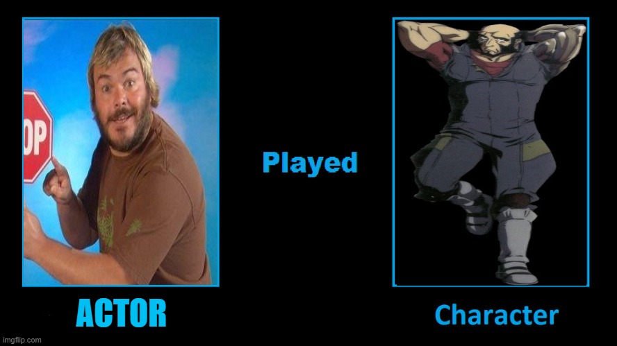 what if jack black played jet black ? | ACTOR | image tagged in what if this character played blank character,cowboy bebop,jack black,jet black,live action,anime | made w/ Imgflip meme maker