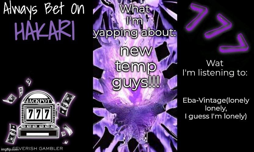 Yippee!! | new temp guys!!! Eba-Vintage(lonely lonely, I guess I'm lonely) | made w/ Imgflip meme maker