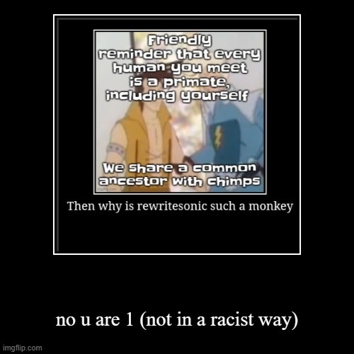 @oven | no u are 1 (not in a racist way) | image tagged in funny,demotivationals | made w/ Imgflip demotivational maker