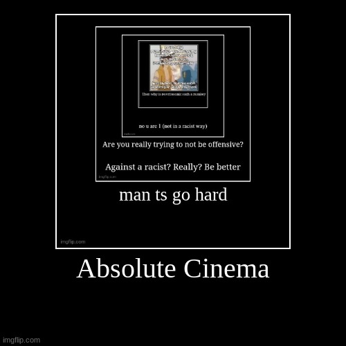 Absolute Cinema | | image tagged in funny,demotivationals | made w/ Imgflip demotivational maker