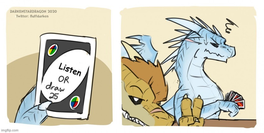 Wings of fire UNO | Listen | image tagged in wings of fire uno | made w/ Imgflip meme maker